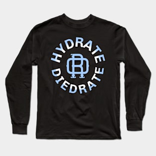 Hydrate Or Diedrate Long Sleeve T-Shirt